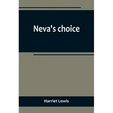 Neva's choice