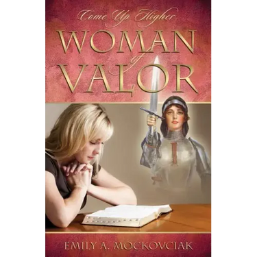 Woman of Valor: Come Up Higher
