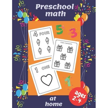 Preschool math at home: Ages 2-4 Beginner Math Preschool Learning Book with Number