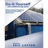 Do-it-Yourself Solar and Wind Energy System: DIY Off-grid and On-grid Solar Panel and Wind Turbine System
