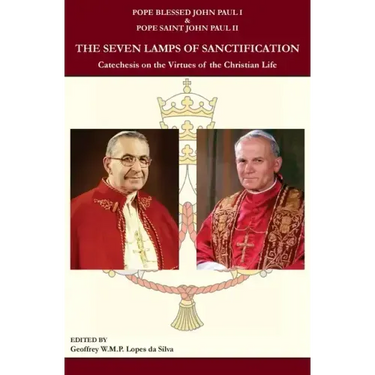 The Seven Lamps of Sanctification: Catechesis on the Virtues of the Christian Life