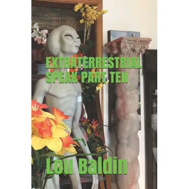 Extraterrestrial Speak Part Ten