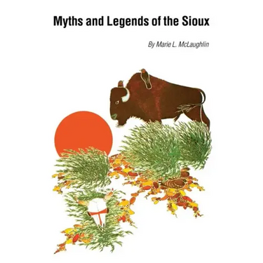 Myths and Legends of the Sioux