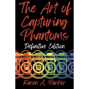 The Art of Capturing Phantoms: Definitive Edition
