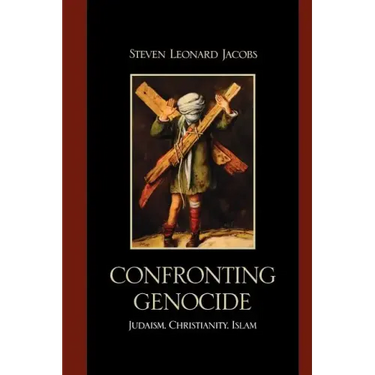 Confronting Genocide: Judaism, Christianity, Islam
