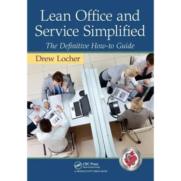 Lean Office and Service Simplified: The Definitive How-To Guide