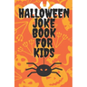 Halloween Joke Book For Kids: Book With Jokes - Have Fun With Familly And Friends - Trick Of Treat