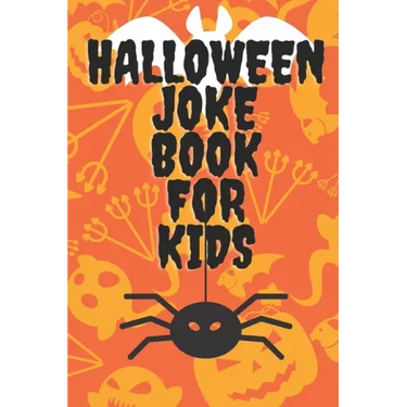 Halloween Joke Book For Kids: Book With Jokes - Have Fun With Familly And Friends - Trick Of Treat
