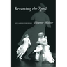 Reversing the Spell: New & Selected Poems