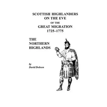 Scottish Highlanders on the Eve of the Great Migration, 1725-1775: The Northern Highlands