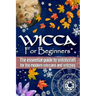 Wicca for Beginners: The essential guide to witchcraft, for the modern wiccans and witches