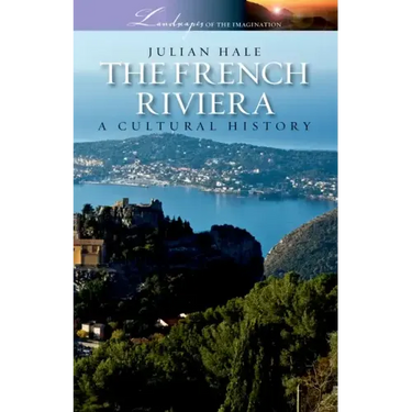 The French Riviera: A Cultural History