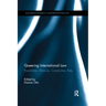 Queering International Law: Possibilities, Alliances, Complicities, Risks