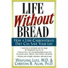 Life Without Bread: How a Low-Carbohydrate Diet Can Save Your Life