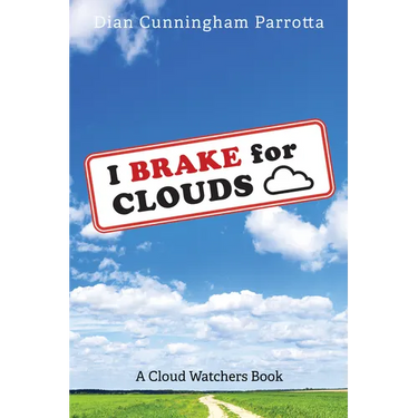 I Brake for Clouds: A Cloud Watchers Book