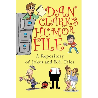 Dan Clark Humor Files: A Repository of Jokes and B.S. Tales