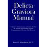 Delicta Graviora Manual: Volume 3: A Commentary on Articles 21-31 of the Normae de Gravioribus Delictis Congregationi pro Doctrina Fidei Reservatis