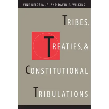 Tribes, Treaties, and Constitutional Tribulations