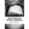 Disturbance with a Mental