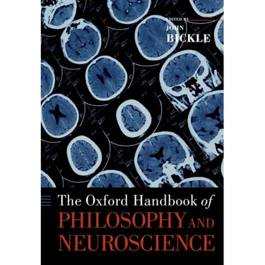 The Oxford Handbook of Philosophy and Neuroscience