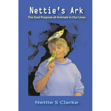 Nettie's Ark: The Soul Purpose of Animals in Our Life