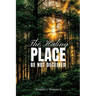 The Hiding Place: Be Not Deceived