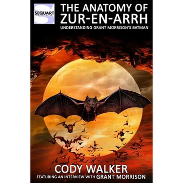 The Anatomy of Zur-en-Arrh: Understanding Grant Morrison's Batman