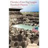 Florida's First Big League Baseball Players: A Narrative History