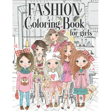 Fashion Coloring Book For Girls: Color Beauty Fashion Style For Teens, Adults of all Ages