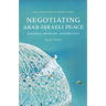 Negotiating Arab-Israeli Peace: Patterns, Problems, Possibilities