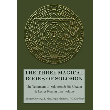 The Three Magical Books of Solomon: The Greater and Lesser Keys & The Testament of Solomon