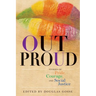 Out Proud: Stories of Pride, Courage, and Social Justice