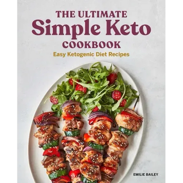 The Ultimate Simple Keto Cookbook: Easy Ketogenic Diet Recipes