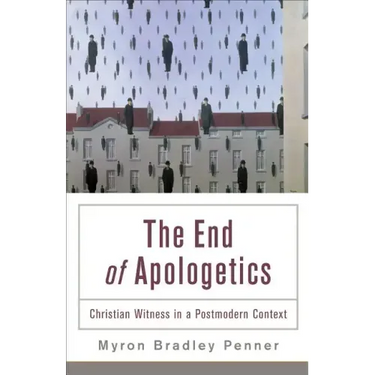 End of Apologetics: Christian Witness in a Postmodern Context
