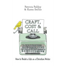 Craft, Cost & Call: How to Build a Life as a Christian Writer