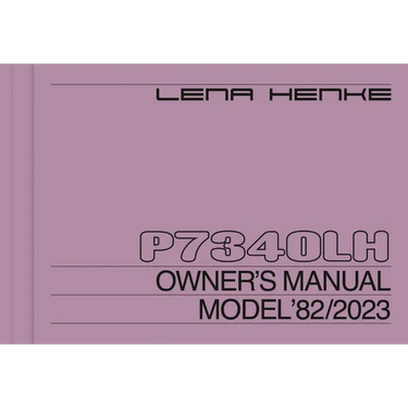 Lena Henke: P7340lh: Owner's Manual Model '82/2023