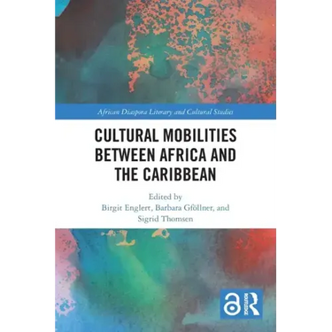 Cultural Mobilities Between Africa and the Caribbean