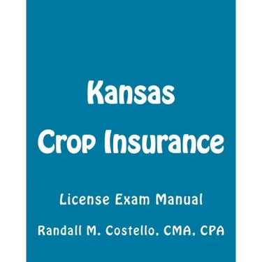 Kansas Crop Insurance: License Exam Manual