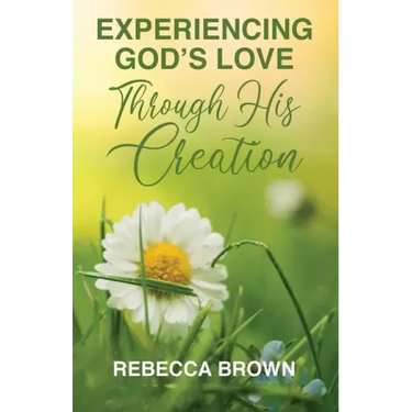 Experiencing God's Love Through His Creation