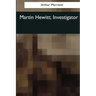 Martin Hewitt, Investigator