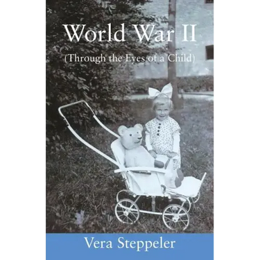 World War II: (Through the Eyes of a Child)