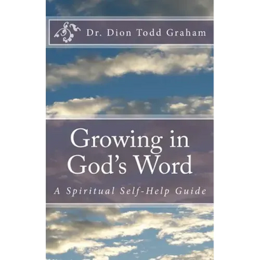 Growing in God's Word: A Spiritual Self-Help Guide