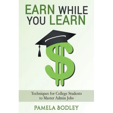 Earn While You Learn: Techniques for College Students to Master Admin Jobs