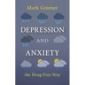 Depression and Anxiety the Drug-Free Way