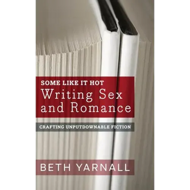 Some Like It Hot: Writing Sex and Romance