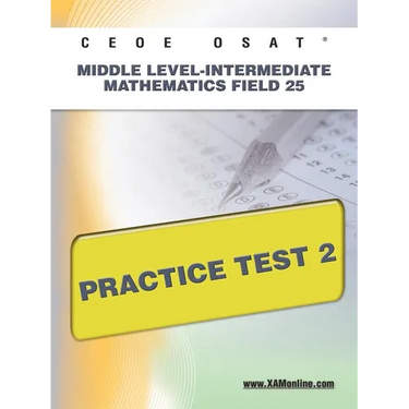 Ceoe Osat Middle Level-Intermediate Mathematics Field 25 Practice Test 2