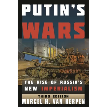 Putin's Wars: The Rise of Russia's New Imperialism