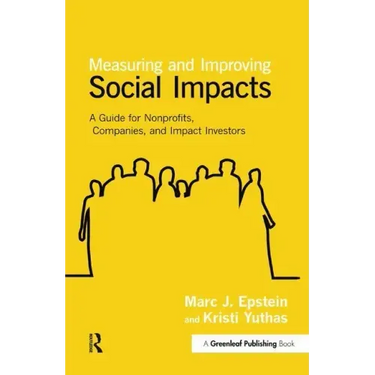 Measuring and Improving Social Impacts: A Guide for Nonprofits, Companies and Impact Investors