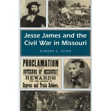 Jesse James and the Civil War in Missouri