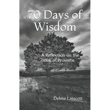 70 Days of Wisdom: A Reflection on the book of Proverbs